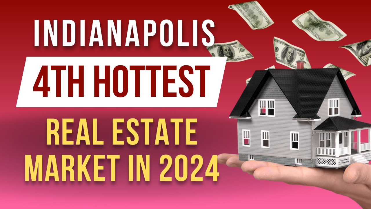 Indianapolis: #4 HOTTEST Real Estate Market in 2024 + Short-Term Rental BOOM!